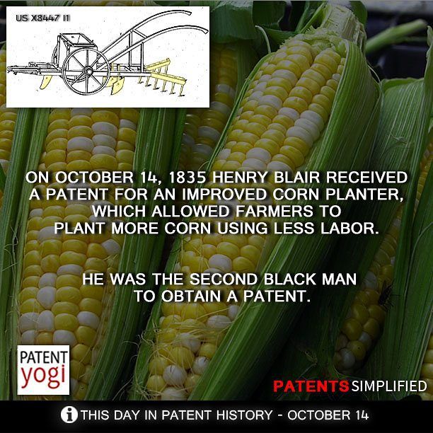 On October 14, 1835 Henry Blair received a patent for an improved corn